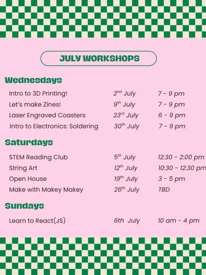Here's what's happening at the lab in July! Our schedule includes workshops on 3D printing, zine making, soldering, and even a weekend class on React(JS).
