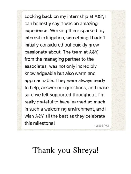 We are deeply grateful for feedback like this from our former interns. It reflects the supportive and educational environment we cultivate, which is central to our philosophy of mentoring future legal professionals.