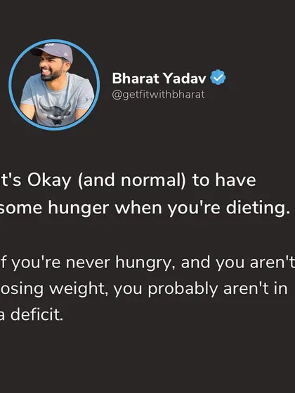 It's normal and okay to feel some hunger when you're in a calorie deficit for fat loss. If you're never hungry and not losing weight, you're likely not in a deficit.