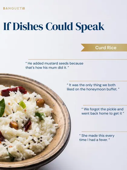 More than just a dish, curd rice is a feeling of comfort etched in memory. We understand that the most meaningful meals are those that stir your soul, and we craft menus that transform your stories into something personal and resonant.