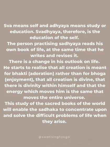Svadhyaya is the education of the self. The person practicing it reads their own book of life, at the same time that they write and revise it.