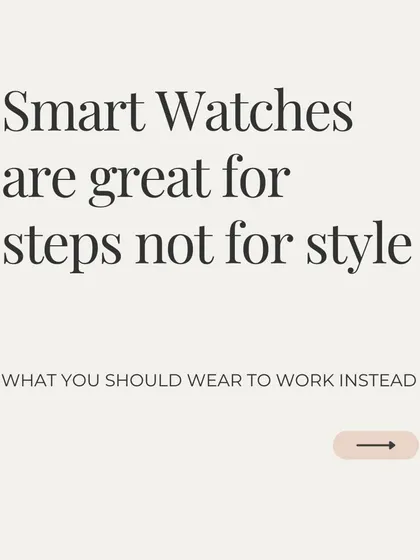 While smartwatches are functional, they often clash with professional attire. I guide my clients on what to wear instead to project elegance and authority.