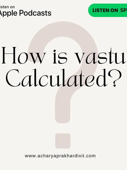 How is Vastu calculated? It's a precise science that requires more than just a casual look. This podcast episode explains the importance of an accurate map and direction for a truly effective analysis.