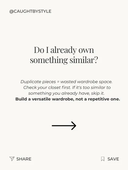 Question 2: Do I already own something similar? Building a versatile wardrobe means avoiding repetition. A quick check of your closet can save you from buying duplicates and wasting space.