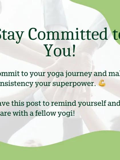 Stay committed to you! Make consistency your superpower and watch how your life transforms, one yoga session at a time.