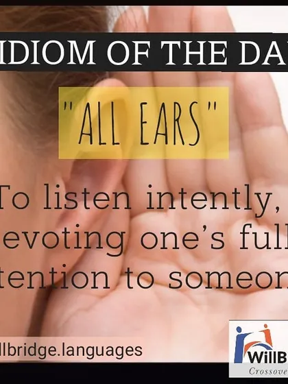 The idiom "all ears" is a great way to show you are paying attention. We cover expressions that are useful in both casual and professional conversations.