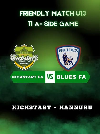 Announcing a friendly U13 11-a-side game between Blues FA and Kickstart FA.