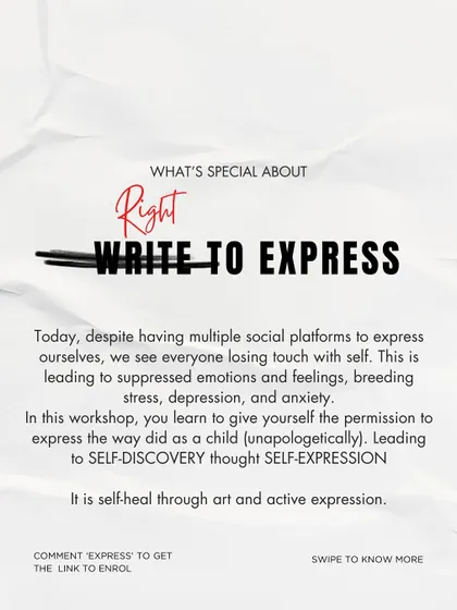 What makes 'Write to Express' special? It's a space to heal through art and rediscover the unapologetic self-expression we had as children. This workshop is designed to help you find your way back to yourself through words.