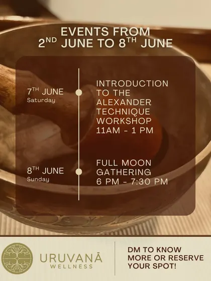 An example of a weekend schedule at Uruvana. This poster announces an Introduction to The Alexander Technique workshop and a Full Moon Gathering, two distinct events designed to foster awareness and connection.