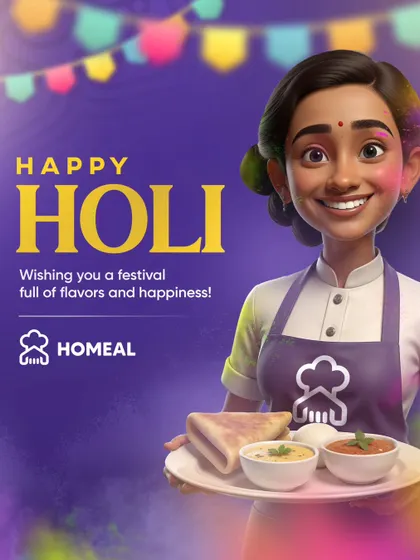 Happy Holi! We're wishing you a festival full of vibrant colors, joy, and the delicious flavors of home-cooked food. Let us deliver the festive happiness to your doorstep.