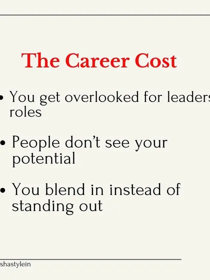 The career cost of blending in: you get overlooked for leadership roles, people don't see your potential, and you miss out on opportunities.