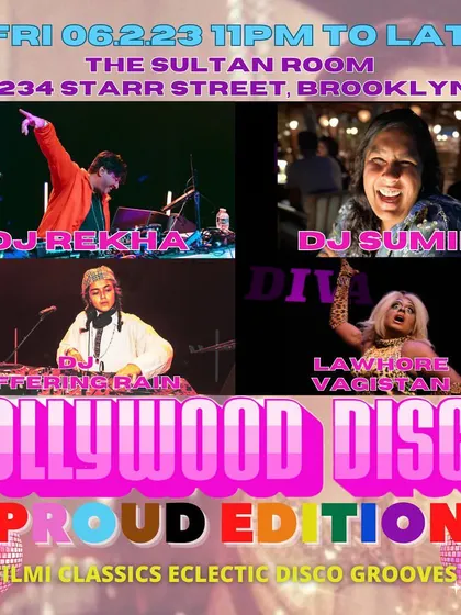 The full lineup flyer for Bollywood Disco: Proud Edition. It shows the incredible team of artists I get to work with to create these magical nights.
