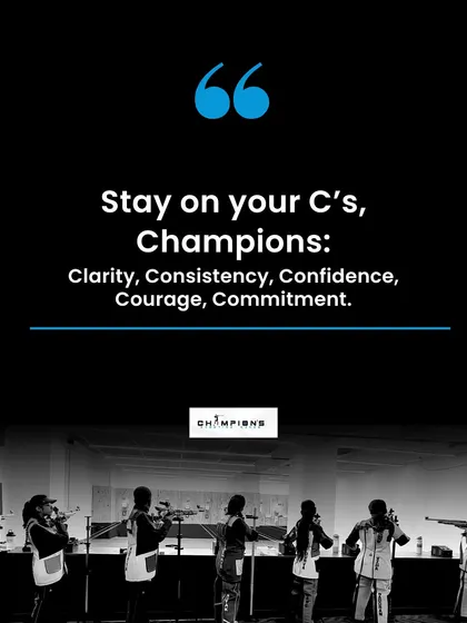 Stay on your C's, Champions: Clarity, Consistency, Confidence, Courage, Commitment. These are the pillars of a winning mindset.