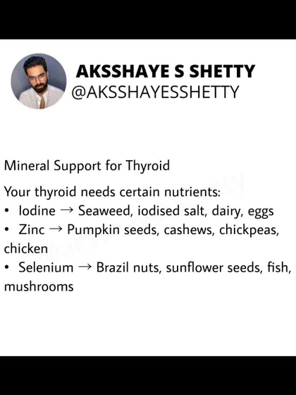 Your thyroid needs certain minerals to function properly. I advise my mentees to ensure they get enough iodine from iodized salt, zinc from pumpkin seeds, and selenium from Brazil nuts or fish.