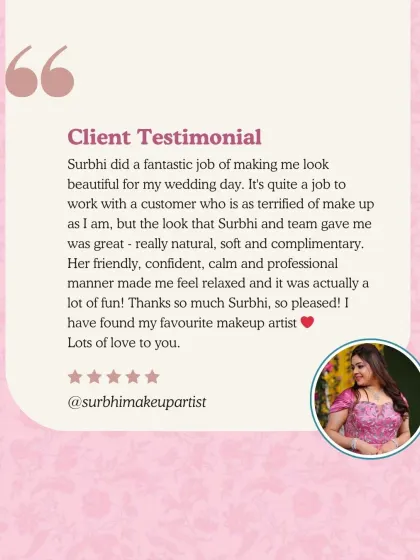"I was terrified of makeup... but Surbhi made me feel calm, confident, and beautiful." This testimonial is so special to me. I pride myself on creating a comfortable and fun experience, especially for those who are not used to wearing makeup.