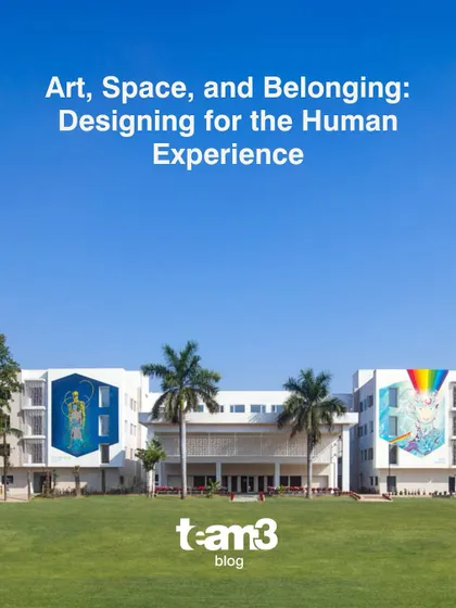 The cover of our blog post, "Art, Space, and Belonging." It features the SMR Jaipuria School, a project where we integrated art and architecture to enhance the human experience.