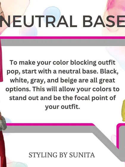 When color blocking, start with a neutral base like black, white, or beige to make your chosen colors pop.