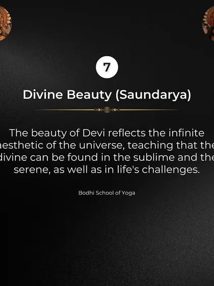Secret 7: Divine Beauty (Saundarya). The beauty of Devi reflects the infinite aesthetic of the universe, teaching us that the divine can be found in both the serene and the challenging.