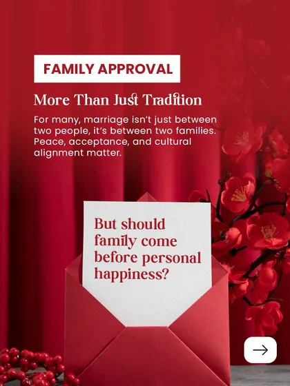 Family approval is more than just tradition; it's about peace, acceptance, and cultural alignment. But should it come before personal happiness? It's a delicate balance.