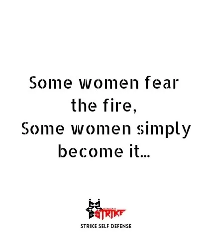 This is the essence of empowerment. I train women not to fear the fire of a dangerous situation, but to become the fire that consumes the threat. It is a transformation of mindset from prey to predator.