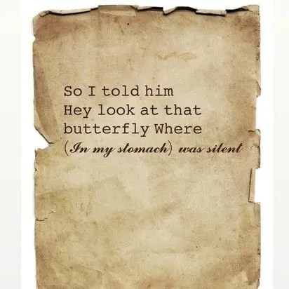 A playful, short poem about the butterflies in your stomach when you're near someone you love. A feeling of unspoken, secret excitement.