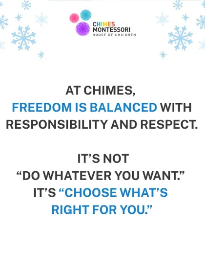 At Chimes, freedom is balanced with responsibility and respect. It's not "do whatever you want," it's "choose what's right for you."