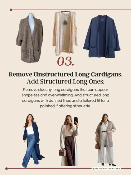 Tip number three for your winter closet cleanse: remove shapeless, unstructured long cardigans. Instead, opt for structured styles with defined lines for a more polished and flattering silhouette.