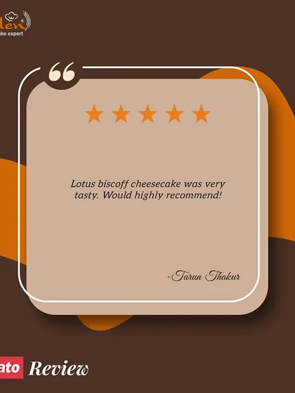 We're delighted that Tarun found our Lotus Biscoff cheesecake very tasty. Thank you for the high recommendation on Zomato.