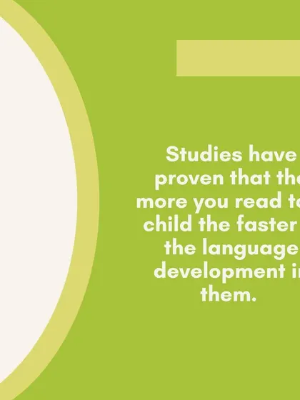 Studies have proven that the more you read to a child, the faster their language development. Your voice, your expression, and the time spent together are incredibly powerful.