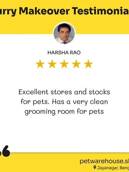 This review from Harsha Rao at our Jayanagar location highlights our excellent stores and clean grooming room for pets.
