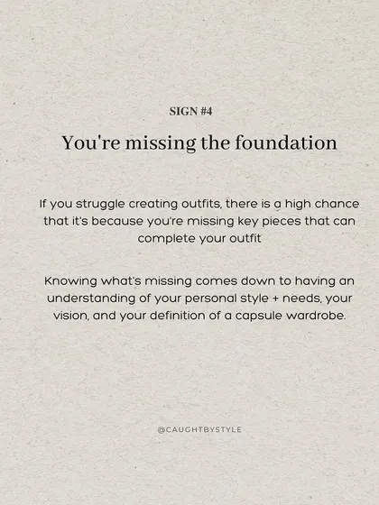 Sign #4: You're missing the foundation. If you struggle to create outfits, it's often because you lack the essential basics that tie everything together.