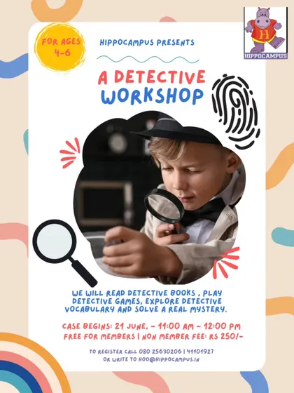 A Detective Workshop for our young investigators! We read detective books, play mystery games, and solve a real case, all while learning about critical thinking and reasoning.