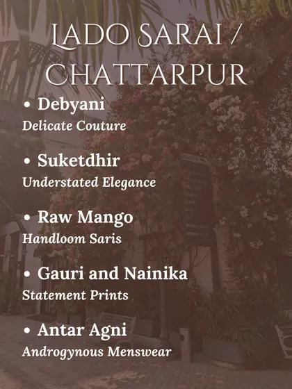 My guide to the Lado Sarai and Chattarpur areas, where you can find everything from delicate couture and handloom sarees to androgynous menswear.