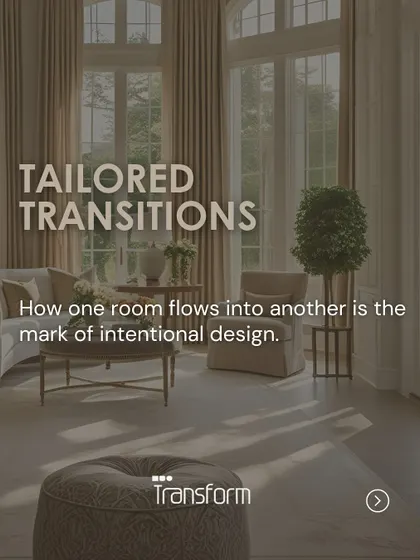 Tailored Transitions: How one room flows into another is the mark of intentional design. This seamlessness creates a sense of harmony throughout the home.