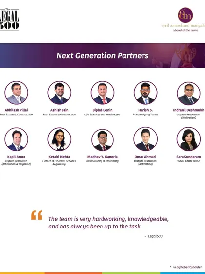 Our 'Next Generation Partners' as recognized by The Legal 500 2025 Rankings. This includes key talent in Dispute Resolution, White-Collar Crime, and Restructuring & Insolvency like Indranil Deshmukh, Kapil Arora, and Sara Sundaram.
