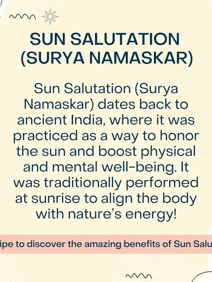 We teach the ancient practice of Sun Salutation (Surya Namaskar) to align the body with nature's energy and boost well-being.