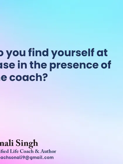 The second question: Do you find yourself at ease in the presence of the coach? Creating a comfortable, non-judgmental space where you can be yourself is my top priority.
