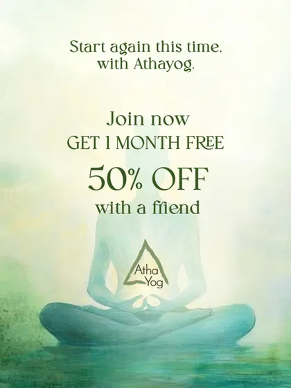 Start again, this time with AthaYog. Join now and get one month free, or 50% off with a friend.