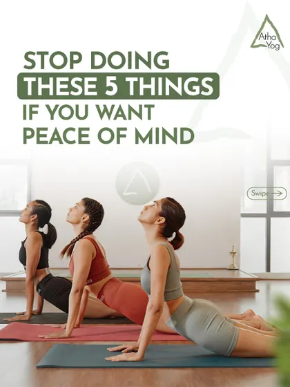 To find peace of mind, sometimes you have to stop doing certain things. Let go of what holds you back.