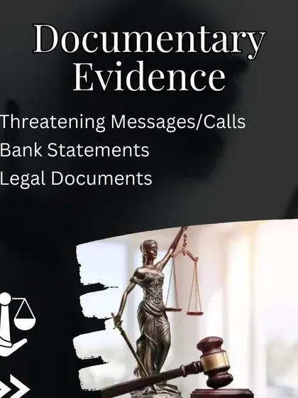 Documentary evidence can be just as powerful. Save all threatening messages or call recordings, gather bank statements showing financial control or abuse, and keep all relevant legal documents organized.