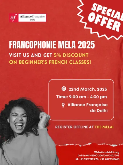 A special offer for our Francophonie Mela. Visitors can get a 5% discount on beginner's French classes by registering offline at the mela.