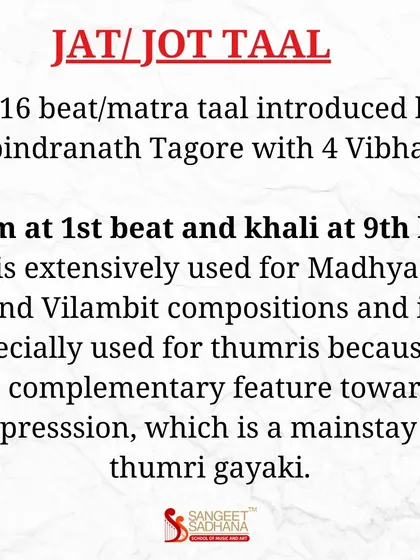 We delve into Jat or Jot Taal, a 16-beat taal introduced by Rabindranath Tagore. It is extensively used for Madhya and Vilambit laya compositions, especially thumris, due to its complementary feature towards expression.