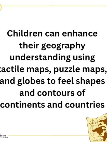 Children enhance their geography understanding using tactile puzzle maps and globes to feel the shapes of continents and countries.