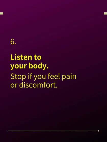 Tip 6 for preventing knee pain: The most important rule is to listen to your body. If you feel any pain or discomfort, stop the exercise immediately.
