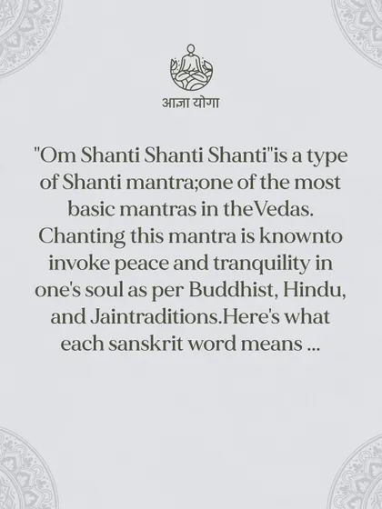 Chanting a Shanti mantra is known to invoke peace and tranquility in one's soul across many traditions. Here we explore what each Sanskrit word means.