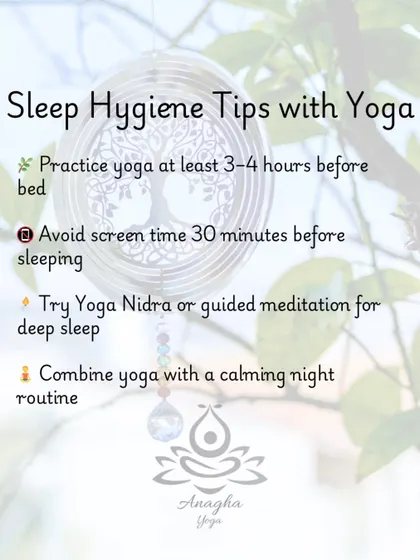 My sleep hygiene tips include practicing yoga a few hours before bed and trying Yoga Nidra or guided meditation for a deeper, more restful sleep.