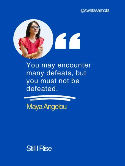 A quote graphic from Maya Angelou: "You may encounter many defeats, but you must not be defeated." My purpose is louder than any problem.