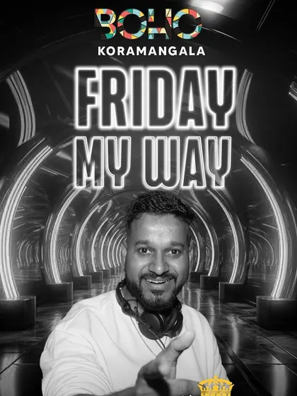 "Friday My Way" at Boho, Koramangala. A black and white poster for a night of personalized, curated music.