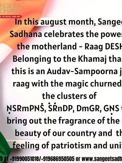 In celebration of our motherland, we explore Raag Desh. Belonging to the Khamaj thaat, its swar clusters bring out the fragrance of the soil and a feeling of patriotism and unity.