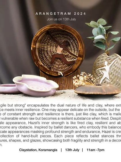 Hazel, a graphic designer and potter, presents her collection "Fragile but strong" at Arangetram. Inspired by ballet dancers, her hand-built pieces explore the dual nature of life and clay, where external grace meets inner resilience.